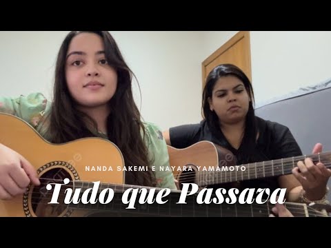 Tudo que Passava | Nanda Sakemi e Nayara Yamamoto