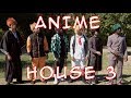 ANIME HOUSE 3
