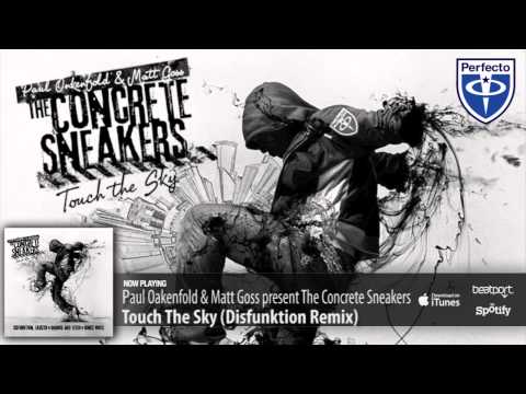 Paul Oakenfold & Matt Goss present The Concrete Sneakers - Touch The Sky (Disfunktion Remix)