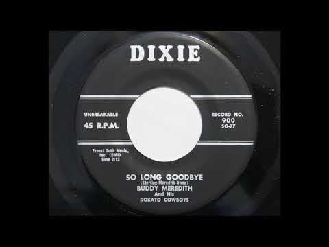 Buddy Meredith And His Dokato Cowboys - So Long Goodbye (Dixie 900)