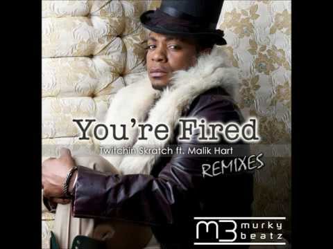 Twitchin Skratch feat. Malik Hart - You're Fired (Brian Boncher B Side Mix)
