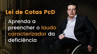 LEI DE COTAS: Aprenda a preencher o laudo caracterizador da deficiência