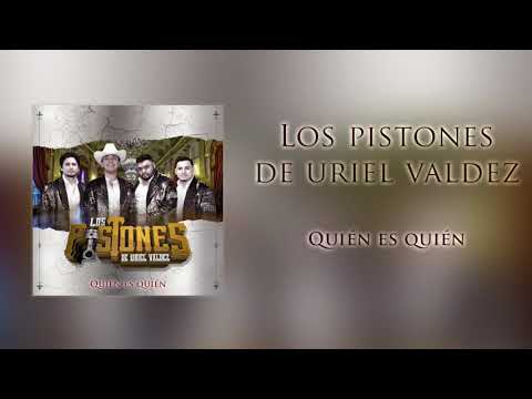 Los Pistones De Uriel Valdez-Quien Es Quien (En Vivo)
