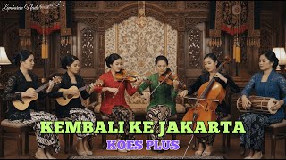 Download lagu KEMBALI KE JAKARTA - KOES PLUS | Keroncong Version Cover | LEMBARAN NADA mp3 Download lagu KEMBALI KE JAKARTA - KOES PLUS | Keroncong Version Cover | LEMBARAN NADA mp3