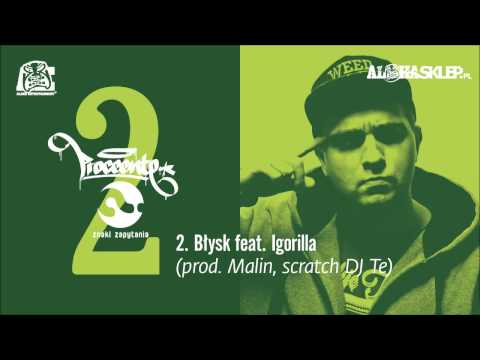 2. Proceente - Błysk feat. Igorilla (prod. Malin, scratch DJ Te)
