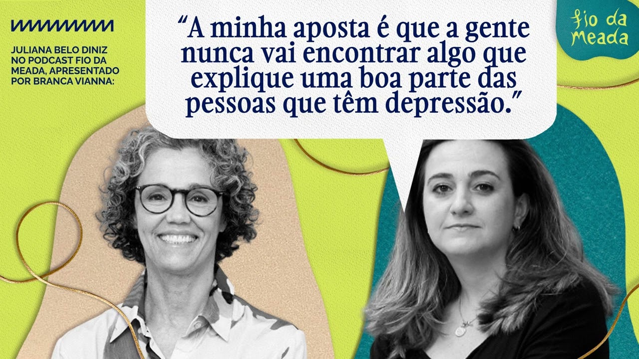 Juliana Belo Diniz conta o que os psiquiatras preferem esconder | Podcast Fio da Meada