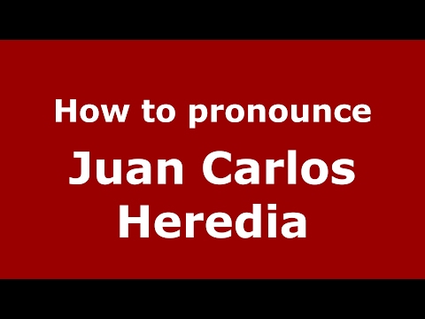 How to pronounce Juan Carlos Heredia (Spain/Spanish) - PronounceNames.com