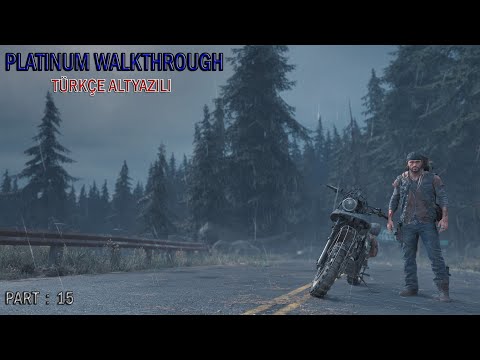 Days Gone - Platinum Walkthrough Part 15 - No Commentary (Türkçe Altyazılı)