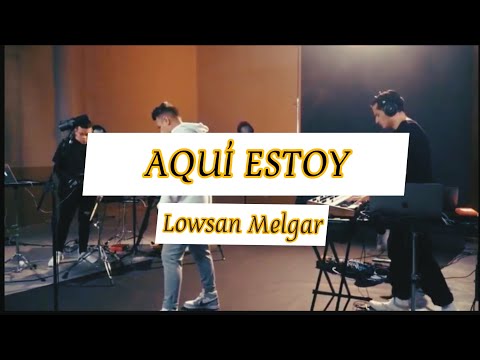 Aquí estoy - @Lowsan Melgar | Legado Live Session