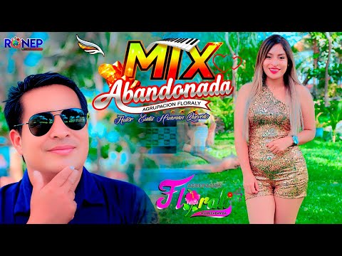 MIX ABANDONADA / AGRUPACION FLORALY/ VIDEO CLIP 2025