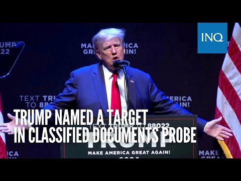 Trump named a target in classified documents probe