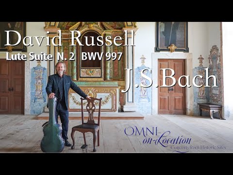 David Russell - 2nd Lute Suite, BWV 997 by J.S. Bach - Omni On-Location from Portugal