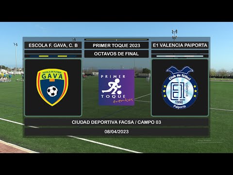 PRIMER TOQUE 2023 - Partido 04 - ESCOLA F. GAVA, C. B - E1 VALENCIA PAIPORTA (FASE ORO/OCTAVOS)(Res)
