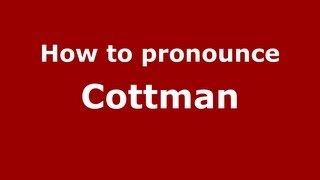 How to pronounce Cottman