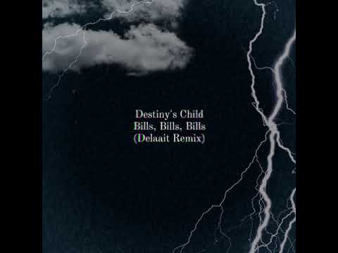 Destiny's Child - Bills, Bills, Bills (Delaait Remix)