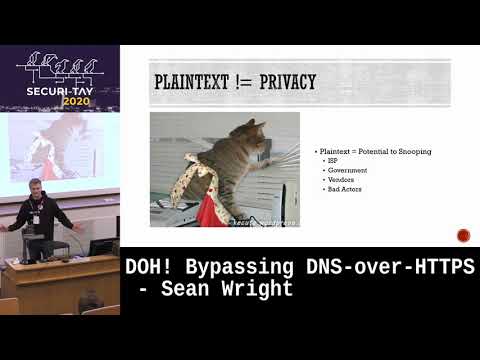 Securi-Tay 2020: DOH! Bypassing DNS-over-HTTPS - Sean Wright