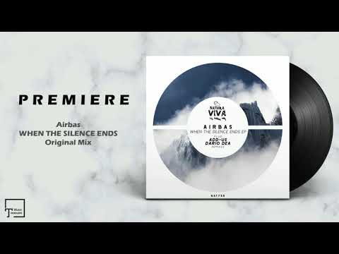 PREMIERE: Airbas - When The Silence Ends (Original Mix) [NATURA VIVA MUSIC]