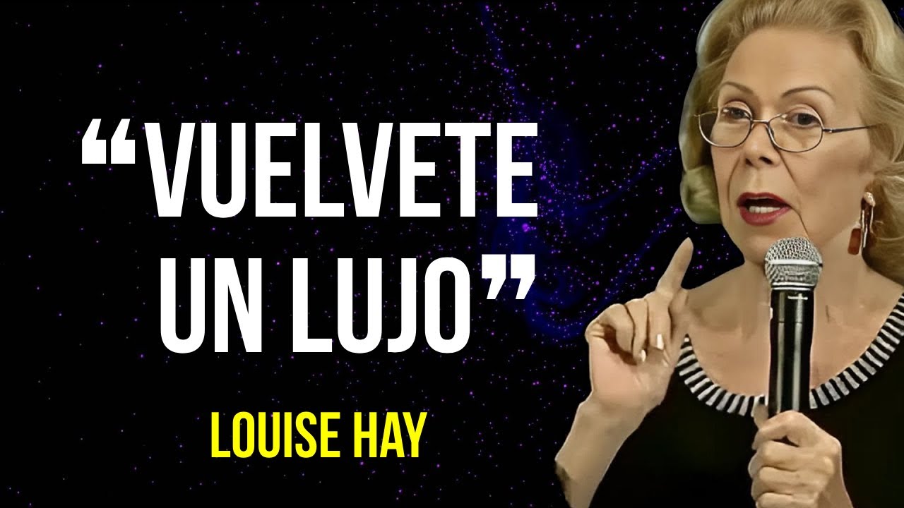 💎 9 Claves Psicológicas para que te VEAN como un LUJO, no como una opción.  Louise Hay