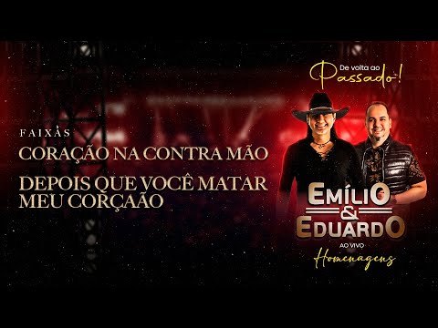 Coração na Contramão / Depois que Você matar meu Coração -Emilio e Eduardo DVD "De volta ao passado"
