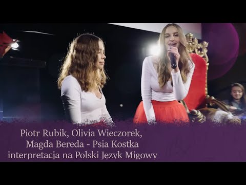 Piotr Rubik, Olivia Wieczorek, Magda Bereda - Psia Kostka |Polski Język Migowy|
