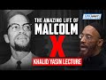The Amazing Life Of Malcolm X Khalid Yasin