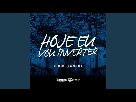 Hoje Eu Vou Inverter