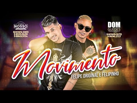 FELIPE ORIGINAL E FELIPINHO - MOVIMENTO