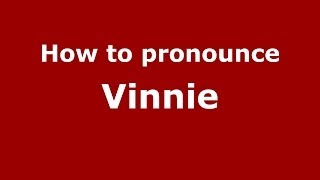 How to pronounce Vinnie