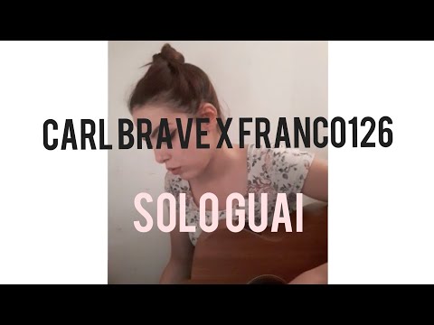 Solo Guai - Carl Brave x Franco 126