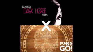 Katy Perry X FUNK D - Dark Horse X GO! (FUNK D BOOTLEG)