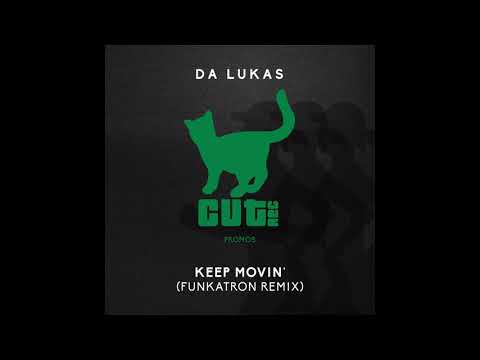 Da Lukas - Keep Movin' (Funkatron Remix)