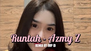 Download lagu Azmy Z - Runtah x IMP ID mp3