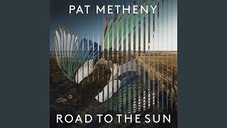 Download lagu Pat Metheny Road to the Sun Pt 5... mp3