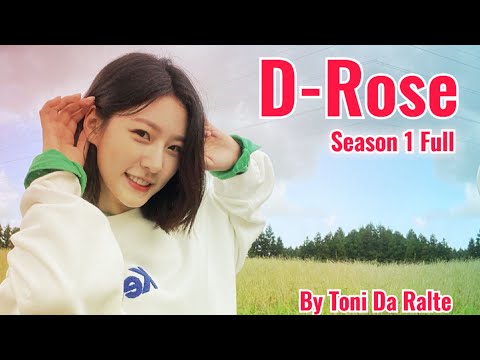 D Rose (Season 1 Full) | By Toni Da Ralte