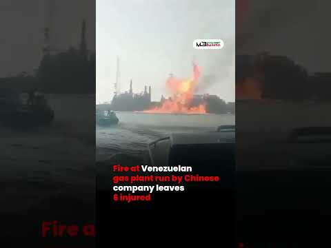 Major Fire at Venezuelan Gas Plant Operated by Chinese Firm Injures Six Workers