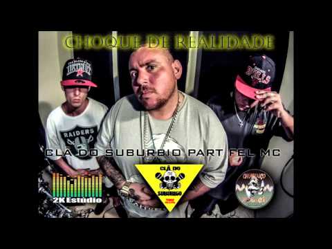 Clã do Subúrbio part Fel MC - Choque de Realidade
