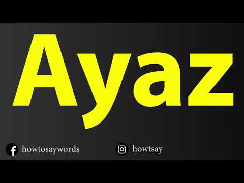 How To Pronounce Ayaz