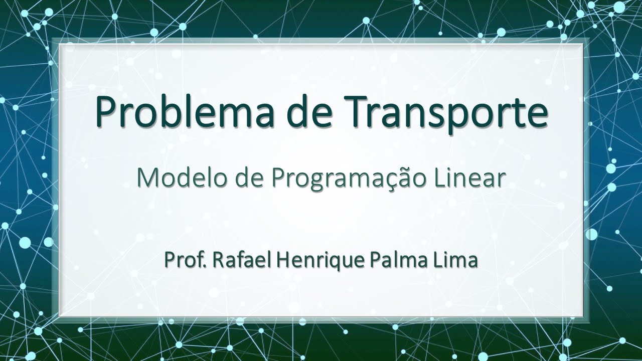 Problema de Transporte - Modelagem usando Programação Linear