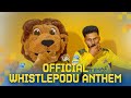 Official WhistlePodu Anthem IPL 2025 Chennai Super Kings