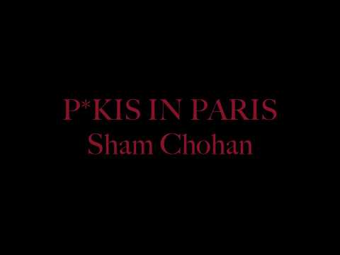 P*KIS IN PARIS- Sham Chohan