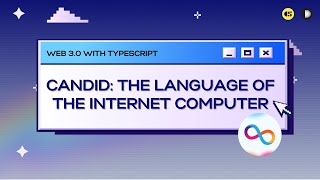 Candid: the language of the Internet Computer | Web3 with TypeScript