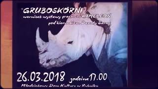 GRUBOSKÓRNI - ZAPOWIEDŹ OTWARCIA WYSTAWY