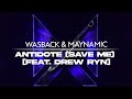 Wasback & Maynamic - Antidote (Save Me) [feat. Drew Ryn] (Official Audio)