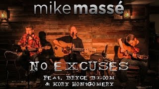 No Excuses (acoustic Alice in Chains cover) - Mike Massé, Bryce Bloom & Kory Montgomery