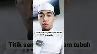 Download lagu titik sentral jin ketika masuk ke dalam tubuh manusia mp3
