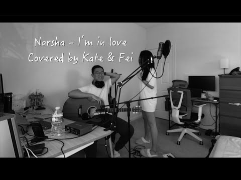Narsha - I'm in love (Covered by Kate & Fei)