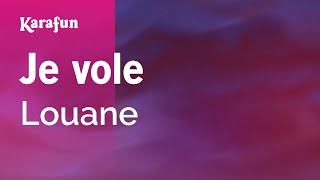 Je vole - Louane | Karaoke Version | KaraFun