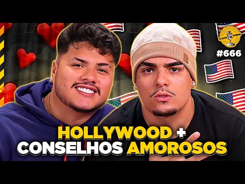 HOLLYWOOD + CONSELHOS AMOROSOS - Podpah #666