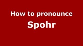How to pronounce Spohr