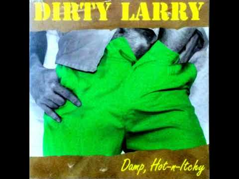 Dirty Larry – Damp, Hot-N-Itchy [Full-length, 1997]